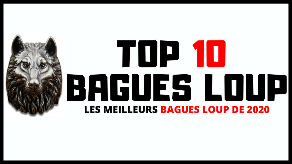 TOP 10 : Bagues Loup